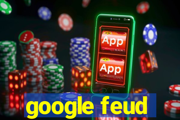 google feud